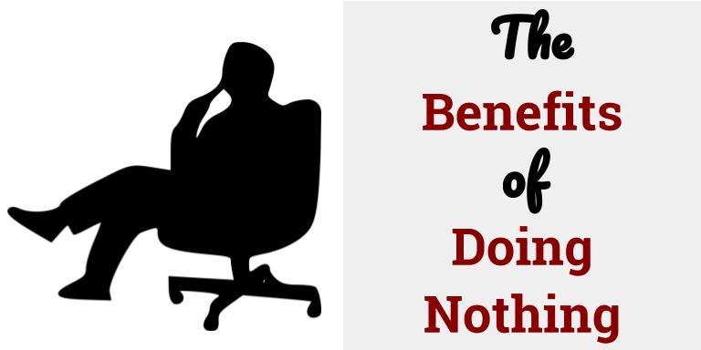 WHY “DOING NOTHING” SHOULD BE A PART OF YOUR&nbsp;WORKDAY